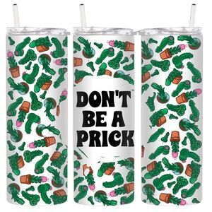 Don’t be a prick 20 fl oz metal insulated skinny tumbler